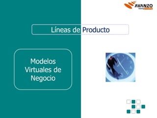 Líneas de Producto



  Modelos
Virtuales de
  Negocio
 