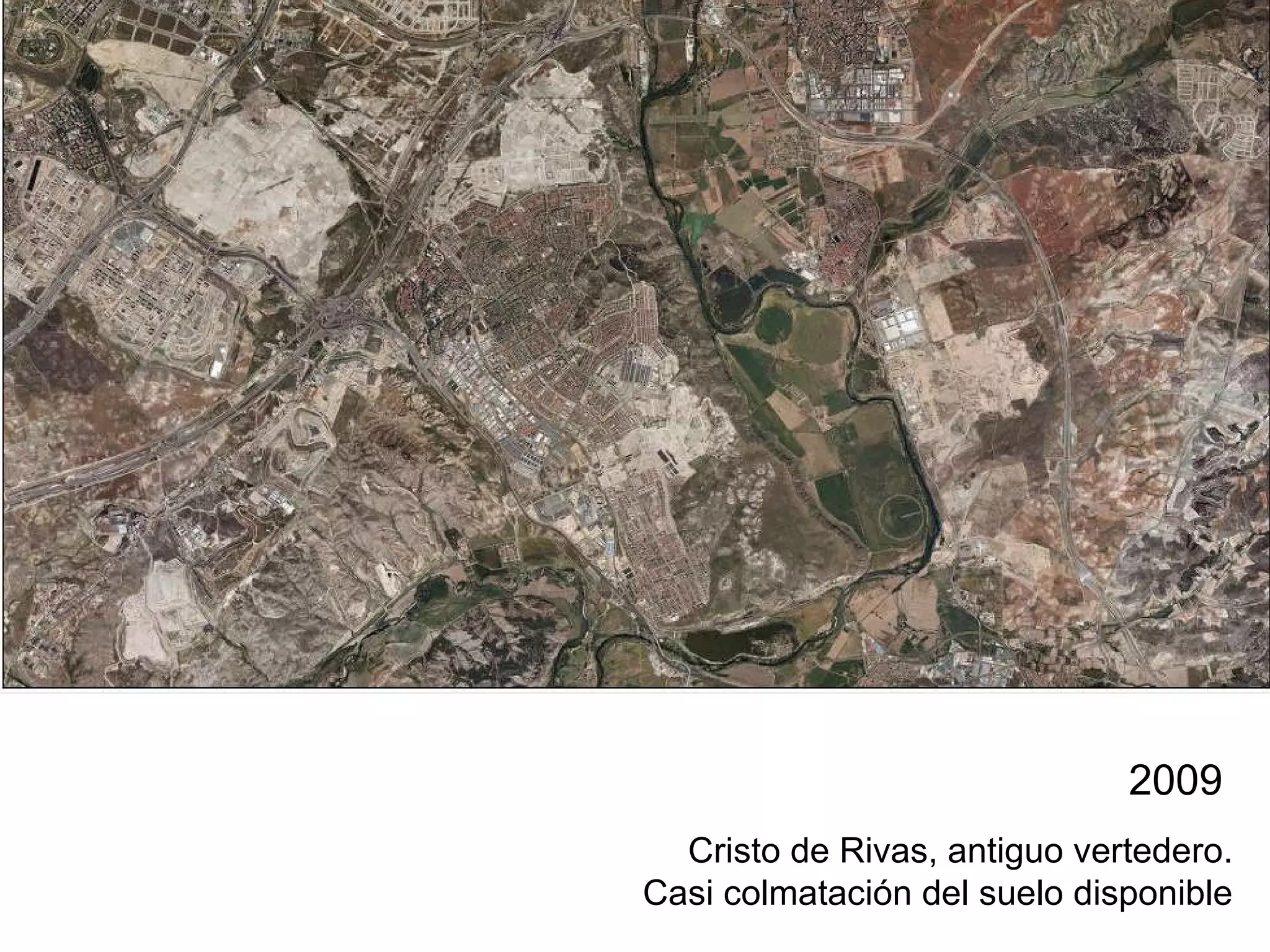 2009 Cristo de Rivas, antiguo vertedero. Casi colmatación del suelo disponible 