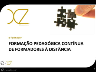 FORMAÇÃO PEDAGÓGICA CONTÍNUA DE FORMADORES À DISTÂNCIA e-Formador 