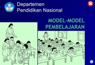 MODEL-MODEL PEMBELAJARAN Departemen Pendidikan Nasional 