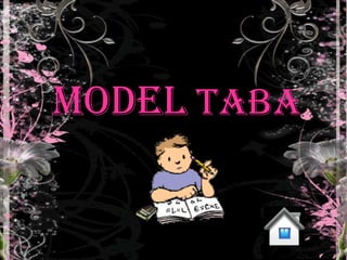 MODEL TABA
 