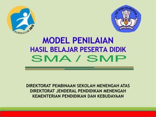 DIREKTORAT PEMBINAAN SEKOLAH MENENGAH ATAS
DIREKTORAT JENDERAL PENDIDIKAN MENENGAH
KEMENTERIAN PENDIDIKAN DAN KEBUDAYAAN
 