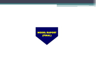 MODEL RAPORT
(FINAL)
 