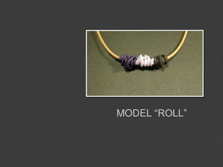 Model roll