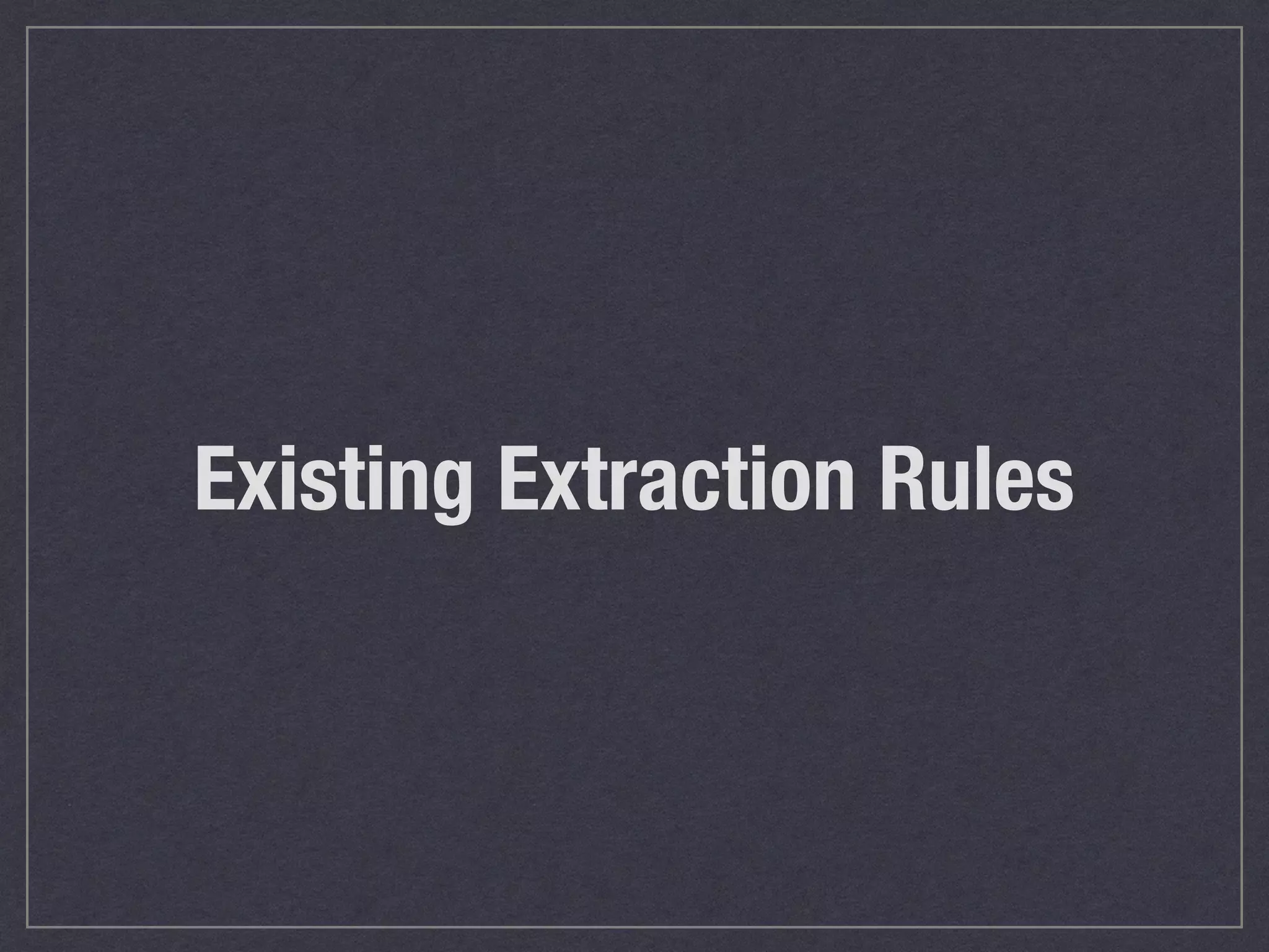 Existing Extraction Rules
 