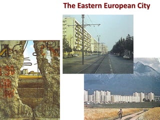 The Eastern European City
 