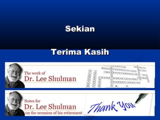 Sekian

Terima Kasih
 