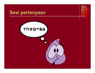 Sesi pertanyaan


     ??!#@*&$
 