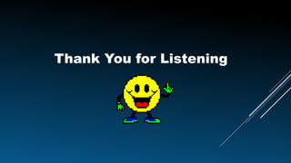 Thank You for Listening
 