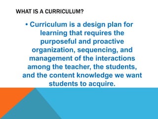 SUBJECT/ TEACHER-CENTERED CURRICULUM
• This model focuses on the
content of the curriculum.
• The subject centered design
...