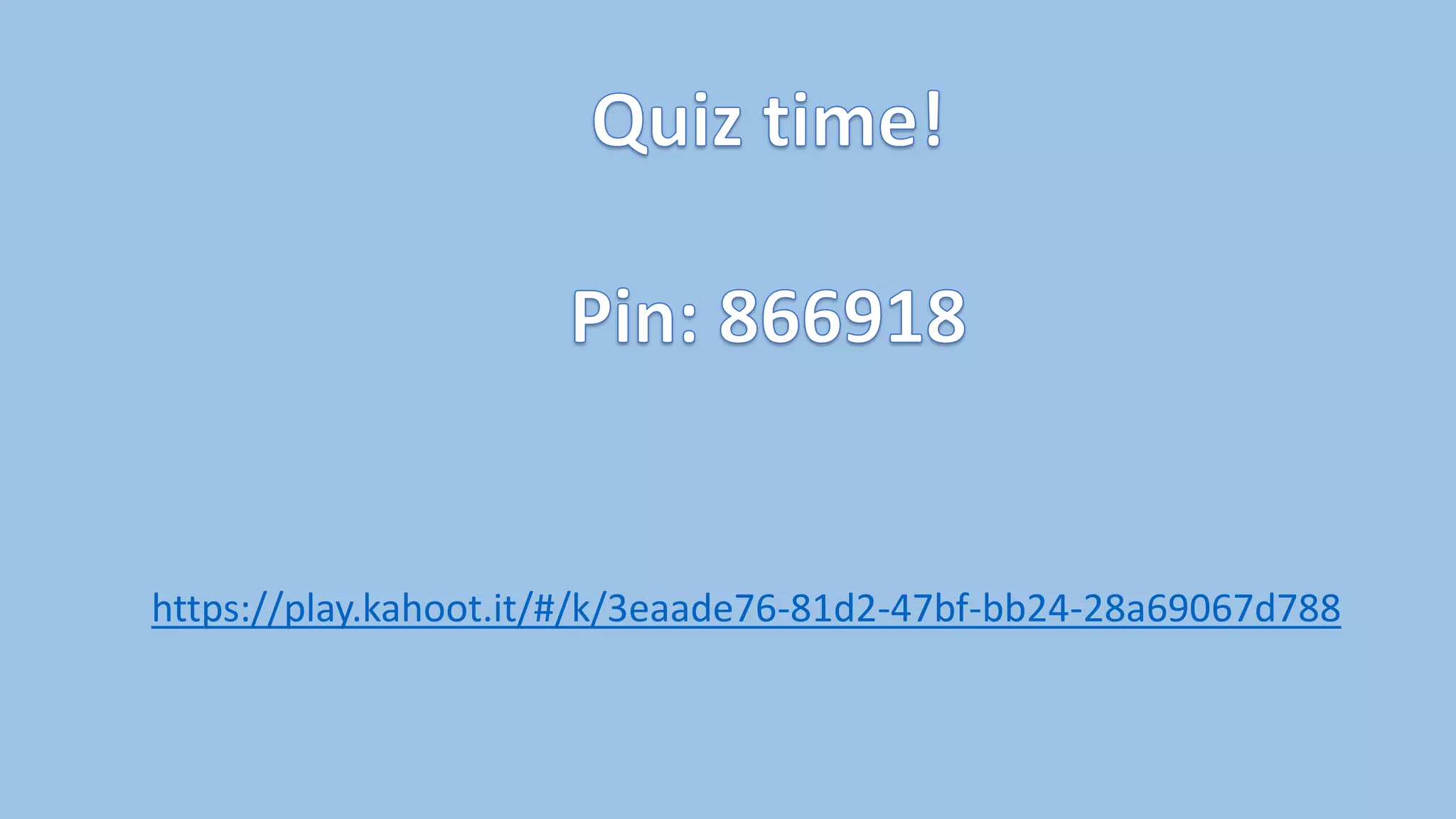 https://play.kahoot.it/#/k/3eaade76-81d2-47bf-bb24-28a69067d788
 