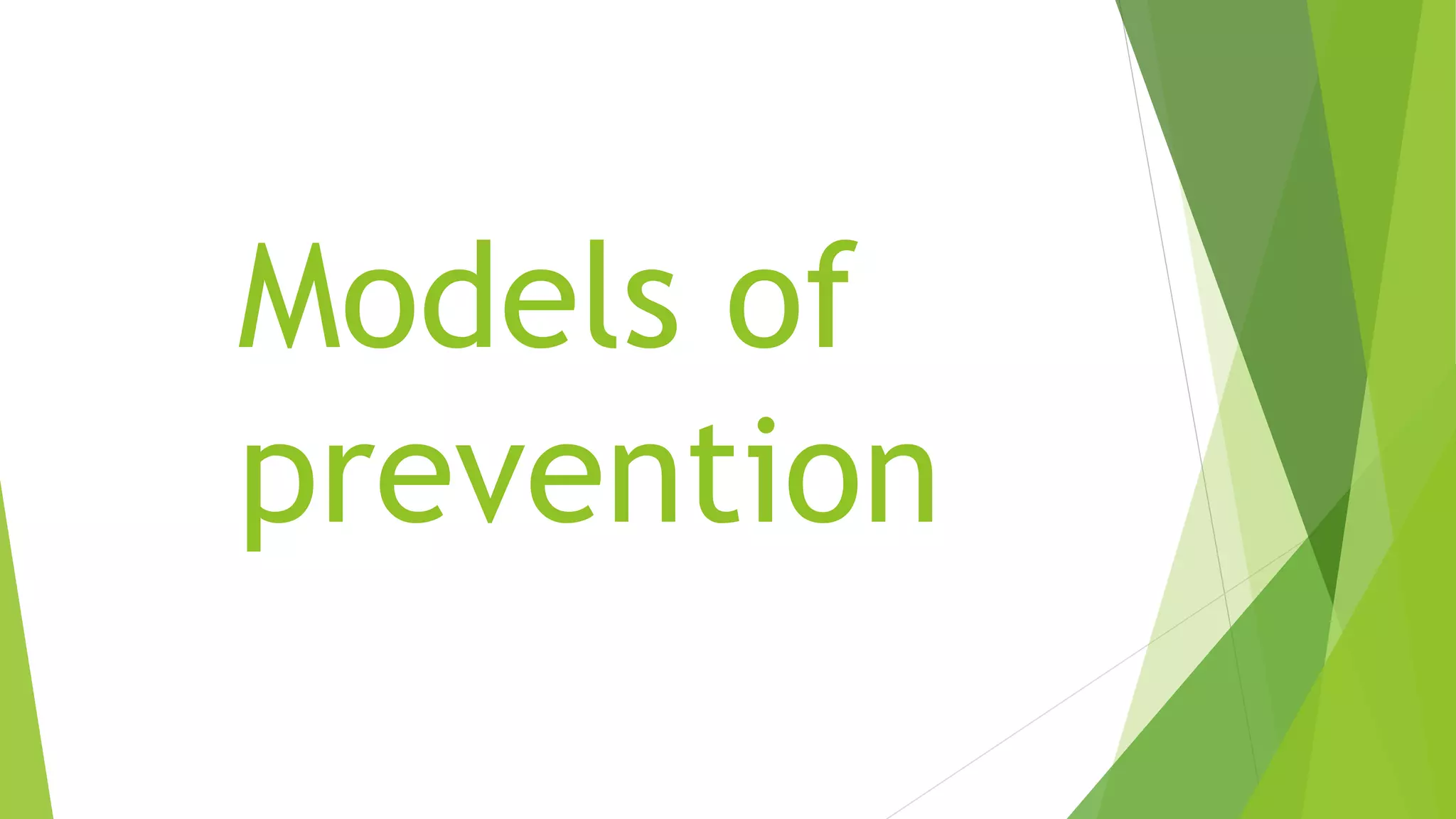 Models of
prevention