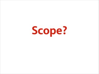 Scope?

 