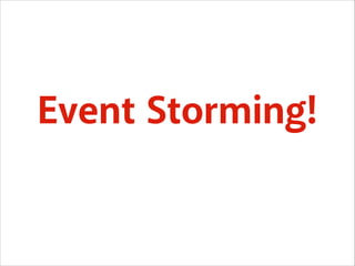Event Storming!

 
