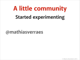 A little community
Started experimenting
@mathiasverraes @heimeshoﬀ
@tjaskula
@andreabalducci
@sleli
@tojans @yreynhout
@j...