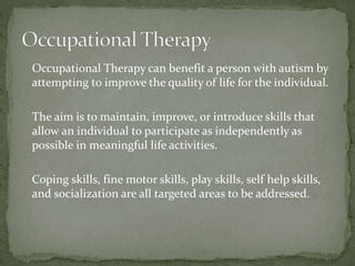  Sensory Integration Therapy is a type of occupational therapy (OT)
that places a child in a room specifically designed t...