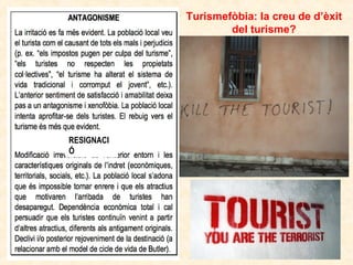 Turismefòbia: la creu de d’èxit
del turisme?

RESIGNACI
Ó

 