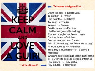 Turisme: resignació o …

… o ridiculització

 