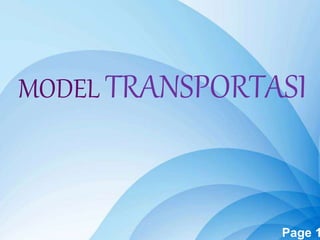 Powerpoint Templates Page 1
MODEL TRANSPORTASI
 