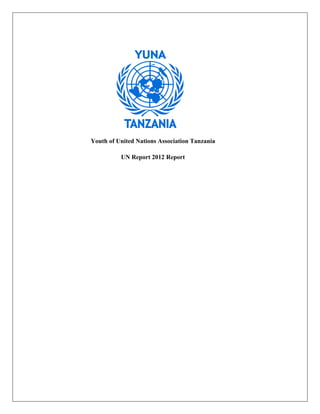 Youth of United Nations Association Tanzania

          UN Report 2012 Report
 