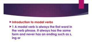Modal Intro Modal Verbs, use of Modal verbs......... | PPTX