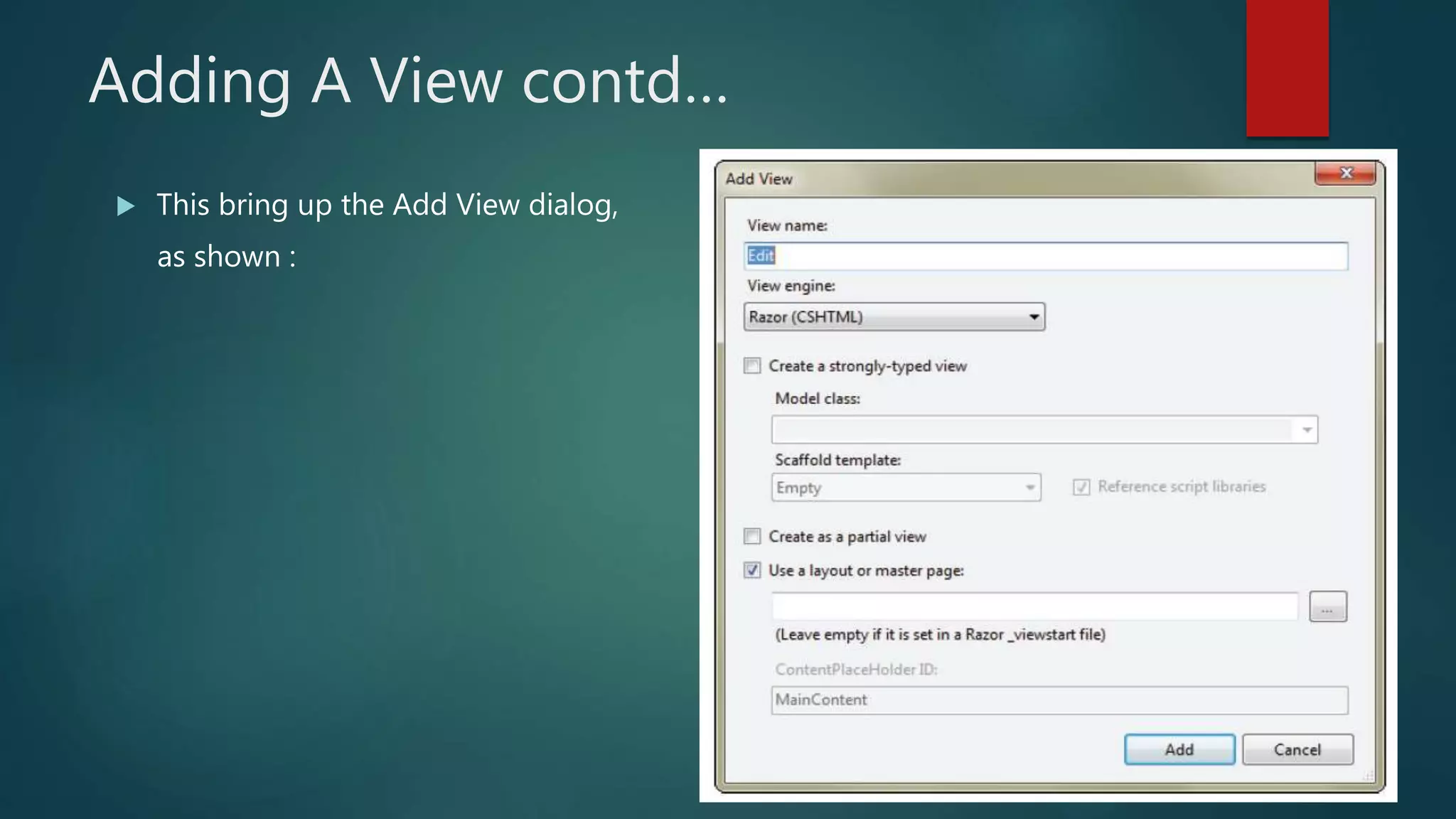 Adding A View contd…
 This bring up the Add View dialog,
as shown :
 