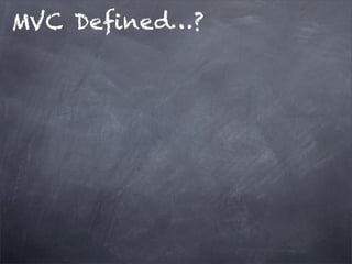 MVC Deﬁned…?
 