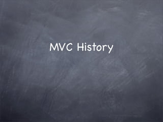 MVC History
 