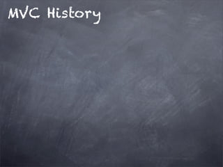 MVC History
 