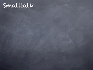 Smalltalk
 