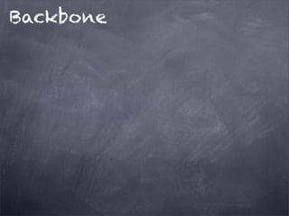 Backbone
 