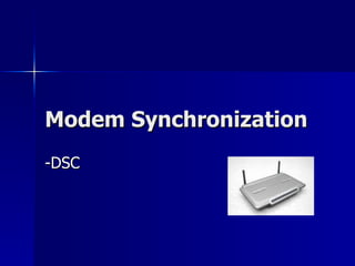 Modem Synchronization -DSC 