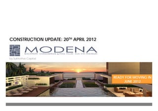CONSTRUCTION UPDATE: 20TH APRIL 2012



by Sukhothai Capital




                                       READY FOR MOVING IN
                                            JUNE 2012
 