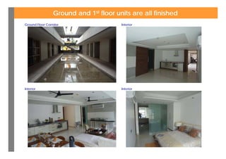 Ground and 1st floor units are all finished
Ground Floor Corridor                   Interior




Interior                                Interior
 