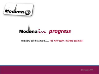 The New Business Club ……  The New Way To Make Business ! 