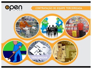 CONTRATAÇÃO DE EQUIPE TERCEIRIZADA




TERCEIRIZAR
 
