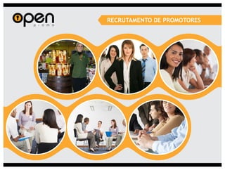 RECRUTAMENTO DE PROMOTORES
 