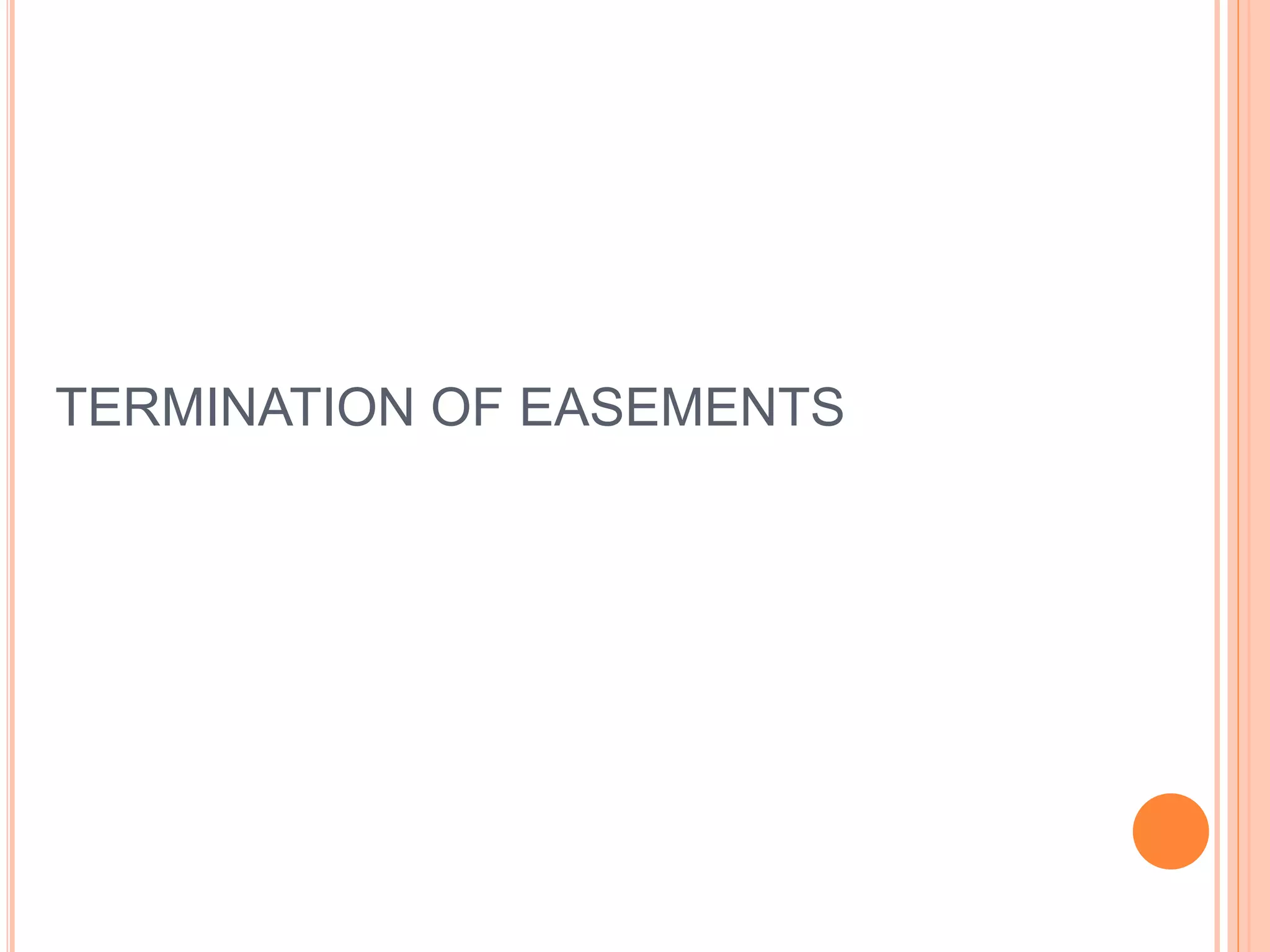 TERMINATION OF EASEMENTS
 