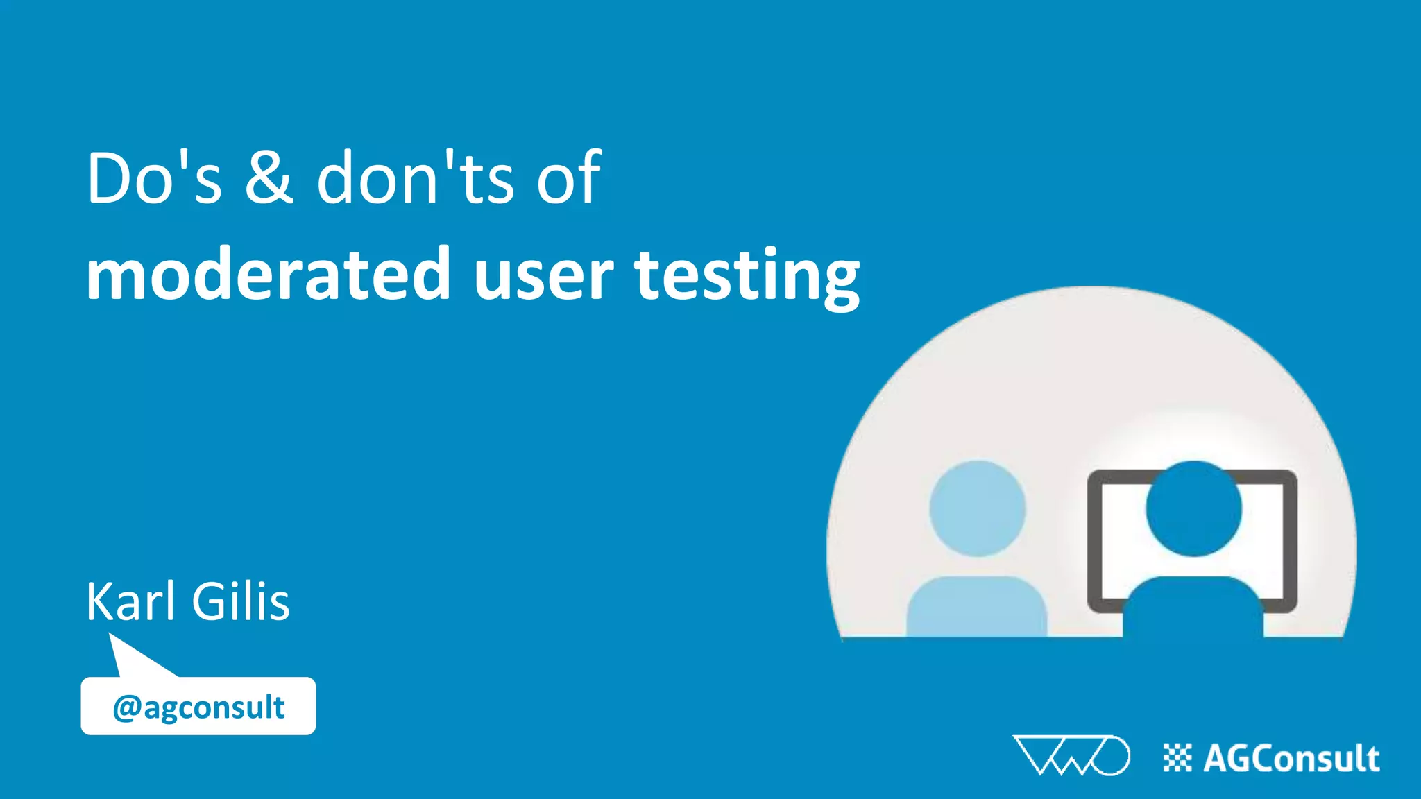 Moderated user testing: do's and don'ts | PPTX