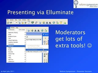 Presenting via Elluminate Moderators get lots of extra tools!  