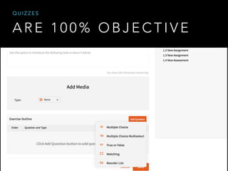 A R E 1 0 0 % O B J E C T I V E
Q U I Z Z E S
 