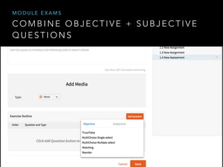 C O M B I N E O B J E C T I V E + S U B J E C T I V E
Q U E S T I O N S
M O D U L E E X A M S
 