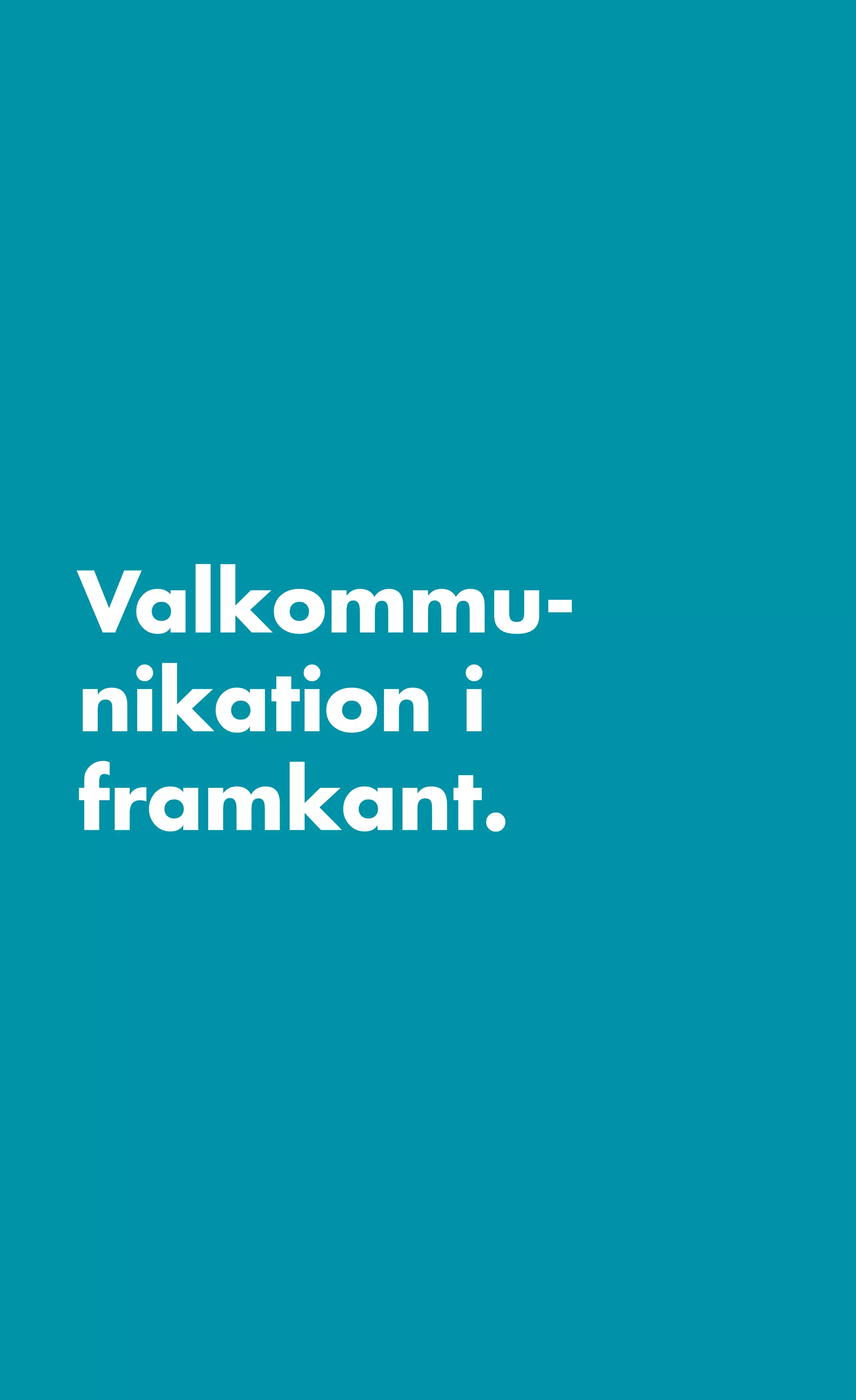FRAMTIDSVALET.




Valkommu­
nikation i
framkant.




          68
 
