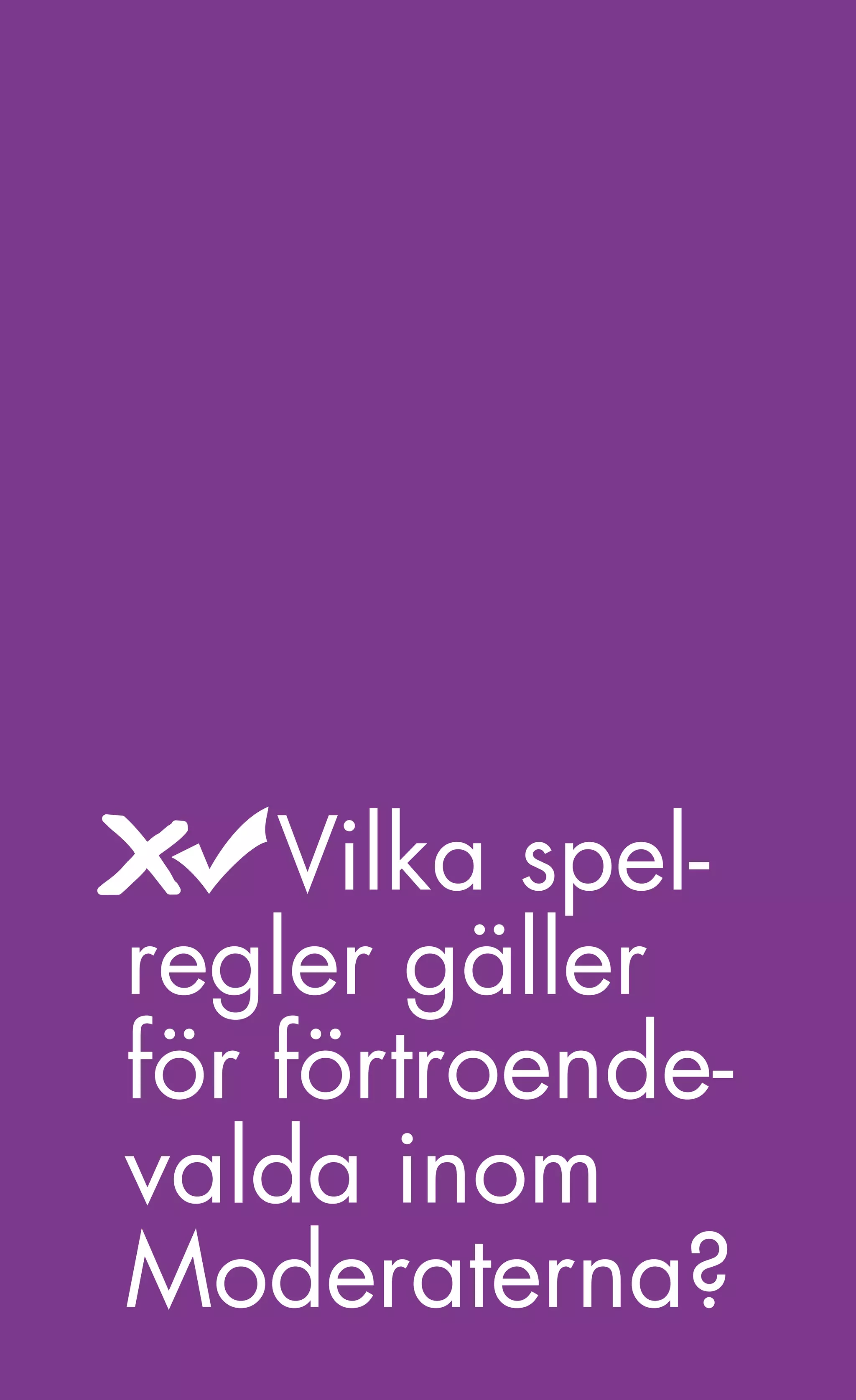En tid med möjligheter.




    Vilka spel-
regler gäller
för förtroende-
valda inom
Moderaterna?
              99
 