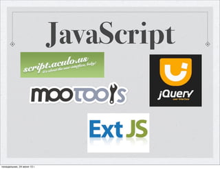 JavaScript
понедельник, 24 июня 13 г.
 