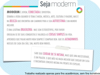 Trabalho realizado apenas para fins acadêmicos, sem fins lucrativos. 
