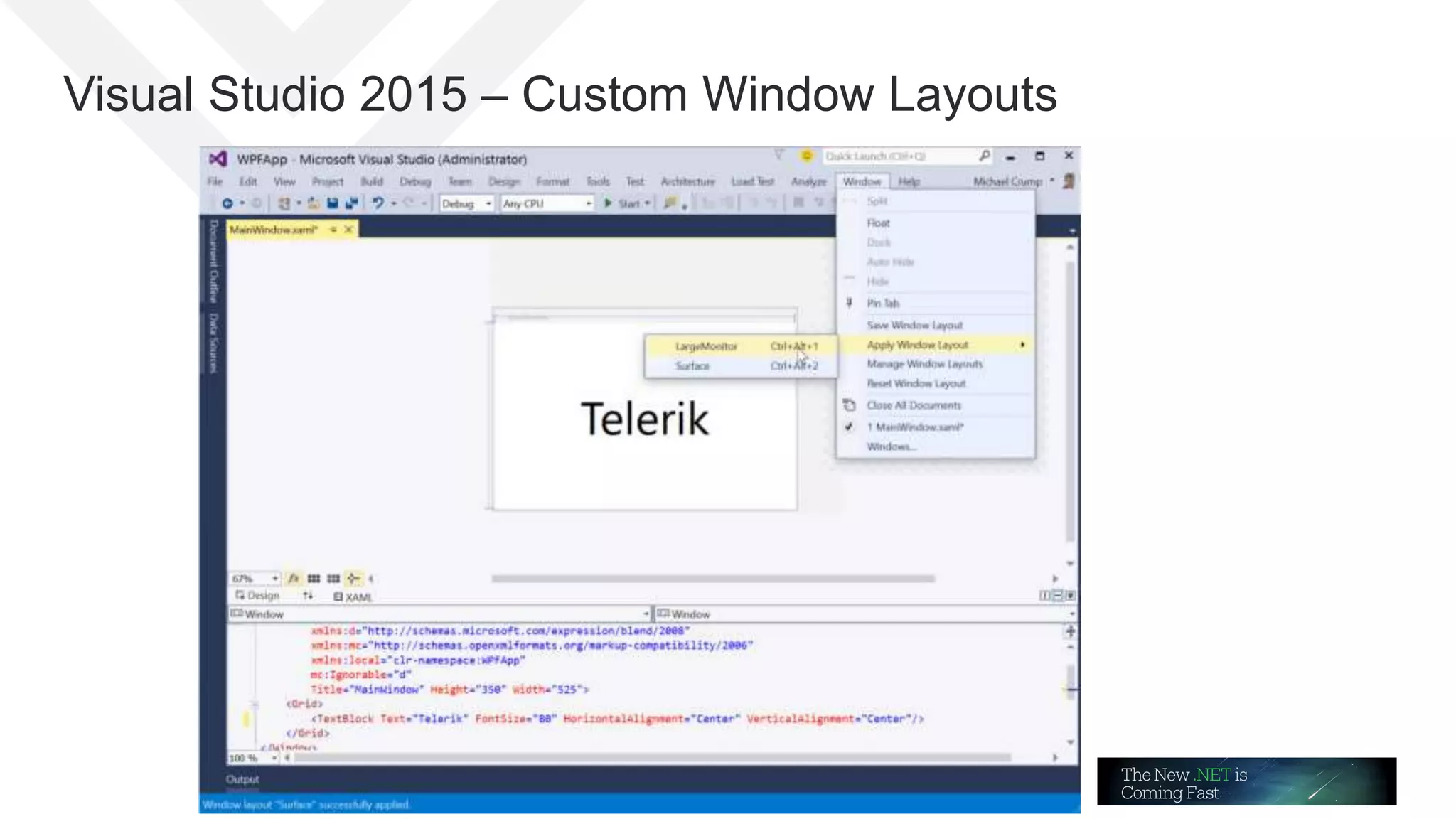 July 8, 2015 | Telerik
Webinar
Visual Studio 2015 – Custom Window Layouts
 