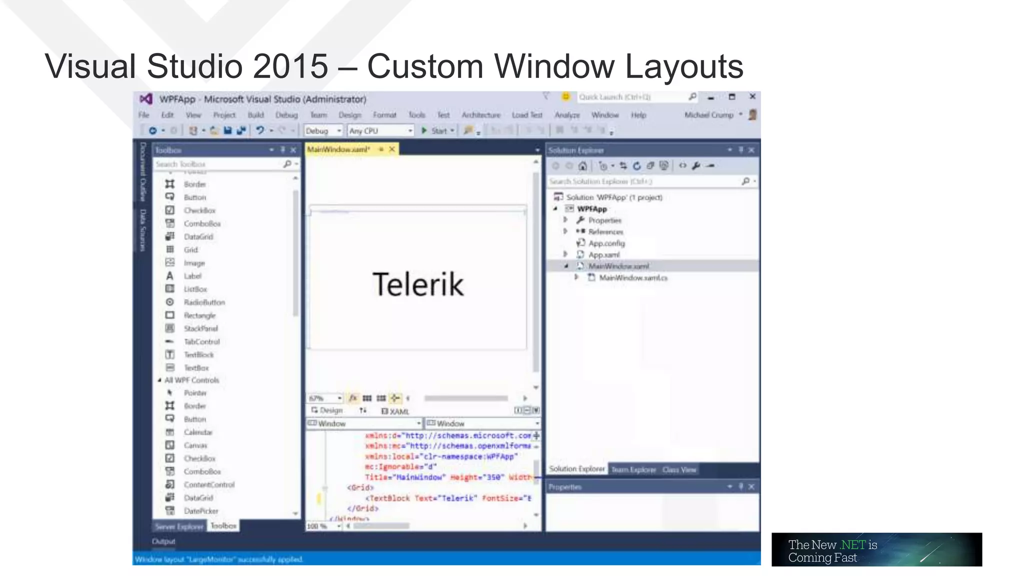 July 8, 2015 | Telerik
Webinar
Visual Studio 2015 – Custom Window Layouts
 