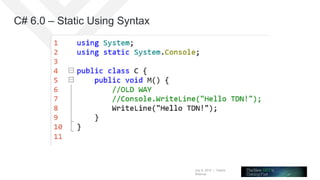 July 8, 2015 | Telerik
Webinar
C# 6.0 – Static Using Syntax
 