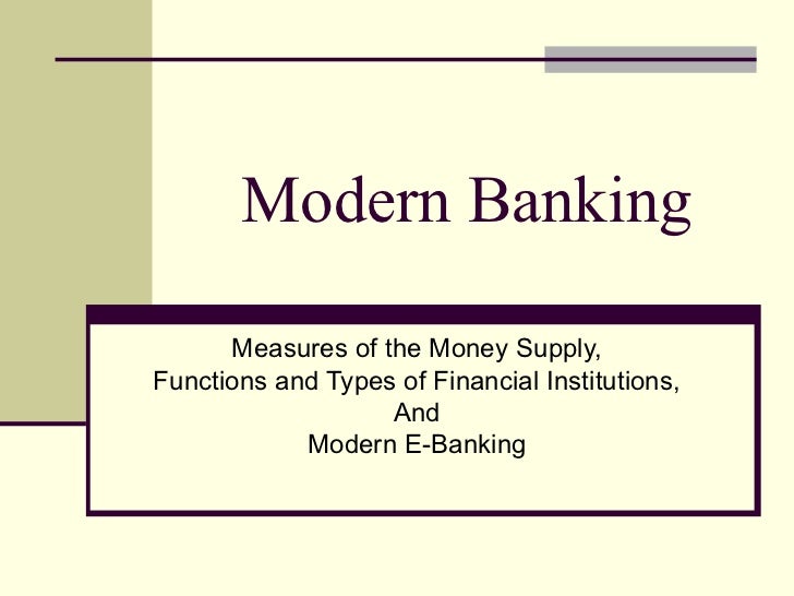 Forms and Functions of Modern Banking